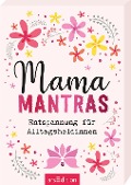 Mamamantras. Entspannung für Alltagsheldinnen - 