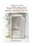 Cover-Bild zum Titel 'Das Plumpsklo meines Großvaters' von 'Friedrich Oswald'