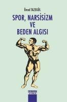 Spor, Narsisizm Ve Beden Algisi - Ünsal Tazegül