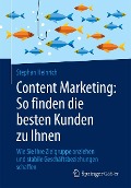 Cover-Bild zum Titel 'Content Marketing: So finden die besten Kunden zu Ihnen' von 'Stephan Heinrich'
