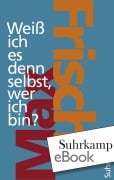 Weiß ich es denn selbst, wer ich bin? - Max Frisch