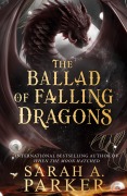 Cover-Bild zum Titel 'The Ballad of Falling Dragons' von 'Sarah A. Parker'