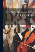 Cover-Bild zum Titel 'De Apothecar En De Doctor: Zangspel' von 'Gottlieb Stephanie'