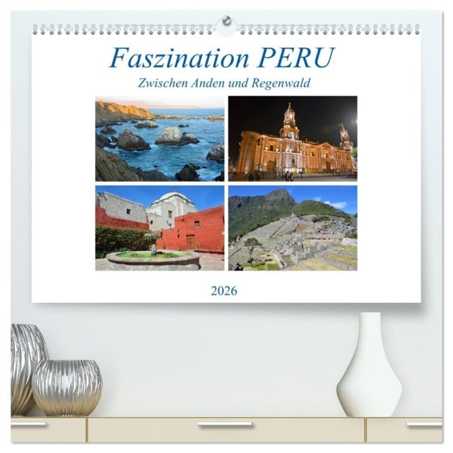 Faszination PERU, zwischen Anden und Regenwald (hochwertiger Premium Wandkalender 2026 DIN A2 quer), Kunstdruck in Hochglanz - Ulrich Senff