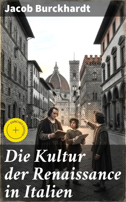 Die Kultur der Renaissance in Italien - Jacob Burckhardt