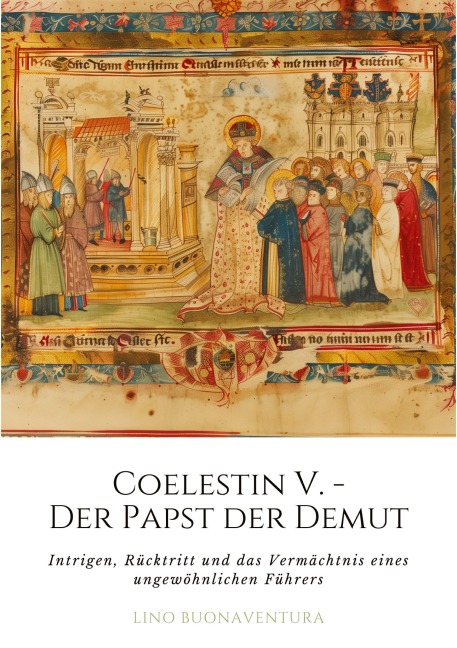 Coelestin V. - Der Papst der Demut - Lino Buonaventura