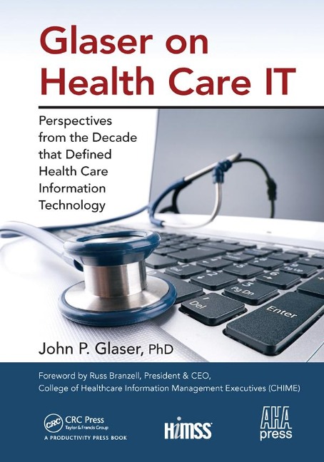 Glaser on Health Care IT - John P. Glaser