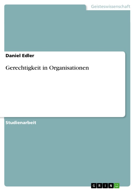 Gerechtigkeit in Organisationen - Daniel Edler