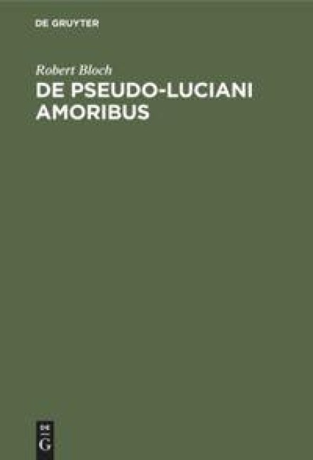 De Pseudo-Luciani Amoribus - Robert Bloch