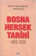Bosna Hersek Tarihi 1463-1850 - Safvet Beg Basagic