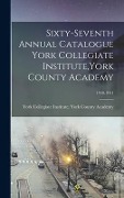 Sixty-seventh Annual Catalogue York Collegiate Institute, York County Academy; 1940-1941 - 