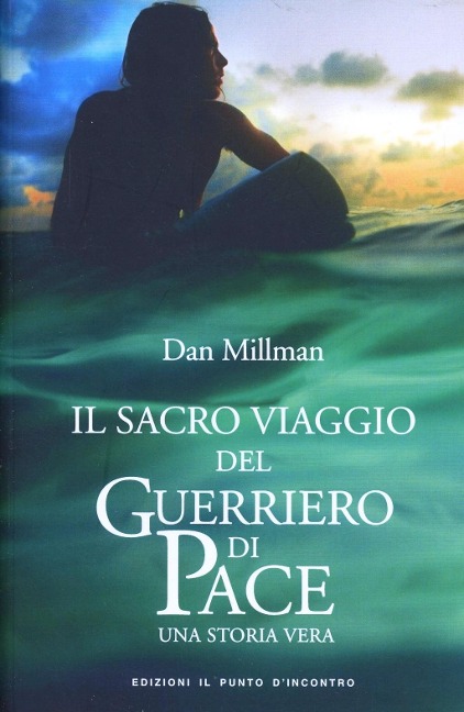 Il sacro viaggio del guerriero di pace. Una storia vera - Dan Millman