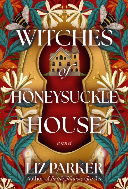 Witches of Honeysuckle House - Liz Parker