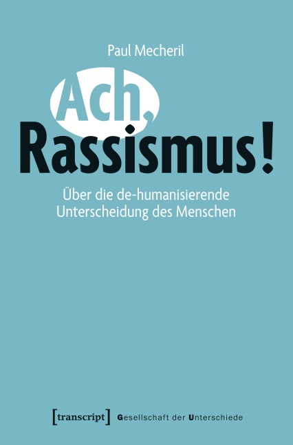 Ach, Rassismus - Paul Mecheril