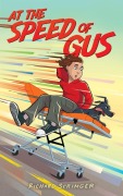 Cover-Bild zum Titel 'At the Speed of Gus' von 'Richard Scrimger'