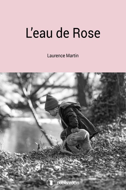 L'eau de rose - Laurence Martin