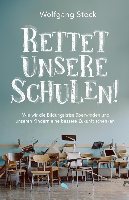 Rettet unsere Schulen! - Wolfgang Stock