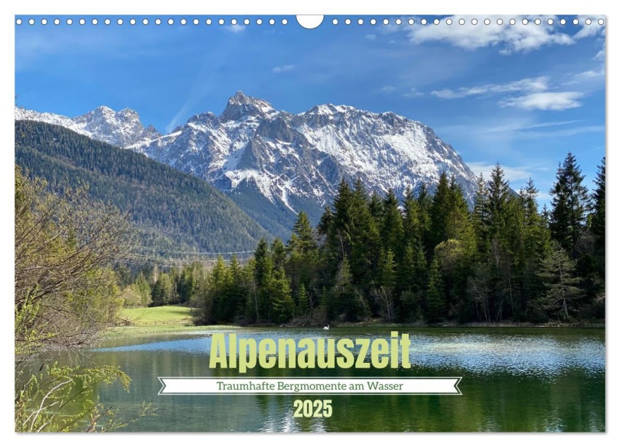 Alpenauszeit - Traumhafte Bergmomente am Wasser (Wandkalender 2025 DIN A3 quer), CALVENDO Monatskalender - Stefanie Preuße