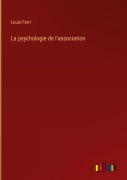 Cover-Bild zum Titel 'La psychologie de l'association' von 'Louis Ferri'