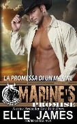 Marine's Promise: La Promessa Di Un Marine - Elle James