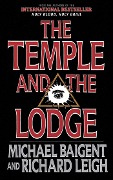 Cover-Bild zum Titel 'The Temple and the Lodge' von 'Michael Baigent, Richard Leigh'