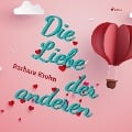 Cover-Bild zum Titel 'Die Liebe der anderen (Ungekürzt)' von 'Barbara Krohn'