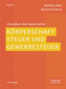 Cover-Bild zum Titel 'Körperschaftsteuer und Gewerbesteuer' von 'Matthias Alber, Michael Szczesny'