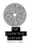 The Hampstead Mystery - Arthur J. Rees