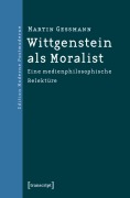 Cover-Bild zum Titel 'Wittgenstein als Moralist' von 'Martin Gessmann'