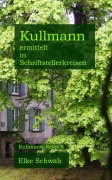 Cover-Bild zum Titel 'Kullmann ermittelt in Schriftstellerkreisen' von 'Elke Schwab'