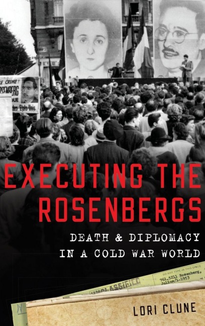 Executing the Rosenbergs - Lori Clune
