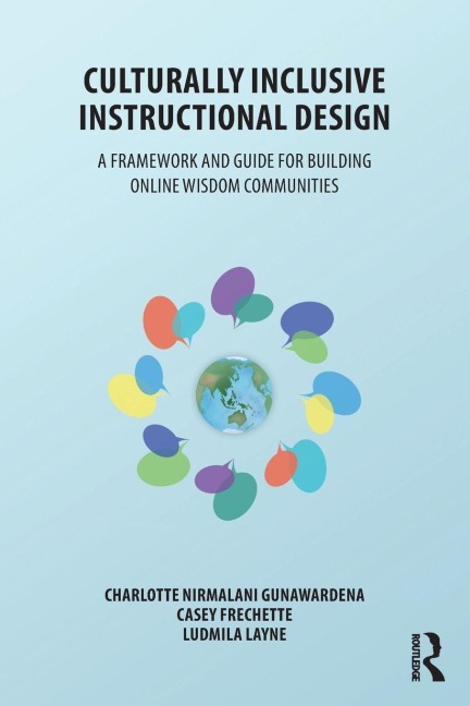 Culturally Inclusive Instructional Design - Charlotte Gunawardena, Ludmila Layne, Casey Frechette