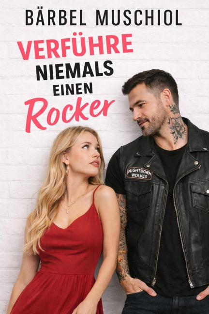 Verführe niemals einen Rocker - Bärbel Muschiol