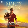 The True Cowboy of Sunset Ridge Lib/E - Maisey Yates
