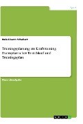 Trainingsplanung im Krafttraining. Exemplarischer Testablauf und Trainingsplan - Nele Lisann Schubert