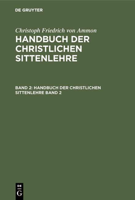 Christoph Friedrich von Ammon: Handbuch der christlichen Sittenlehre. Band 2 - Christoph Friedrich Von Ammon