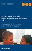 Cover-Bild zum Titel '33 Tipps für die liebevolle Begleitung von Kindern der neuen Zeit' von 'Cäcilia Brodesser'