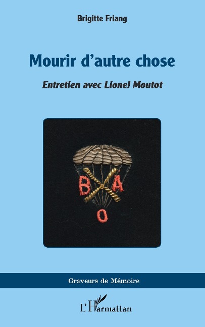 Mourir d'autre chose - Friang, Moutot