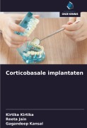 Cover-Bild zum Titel 'Corticobasale implantaten' von 'Kirtika Kirtika, Reeta Jain, Gagandeep Kansal'