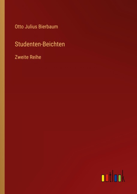Studenten-Beichten - Otto Julius Bierbaum