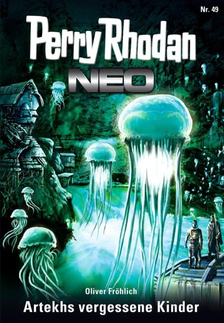 Perry Rhodan Neo 49: Artekhs vergessene Kinder - Oliver Fröhlich