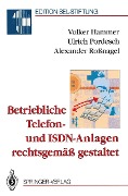 Cover-Bild zum Titel 'Betriebliche Telefon- und ISDN-Anlagen rechtsgemäß gestaltet' von 'Volker Hammer, Alexander Roßnagel, Ulrich Pordesch'