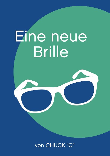 Eine neue Brille - Chuck "C"