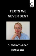 Cover-Bild zum Titel 'Texts We Never Sent' von 'G. Forsyth-Read'