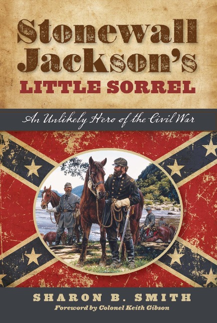Stonewall Jackson's Little Sorrel - Sharon B. Smith