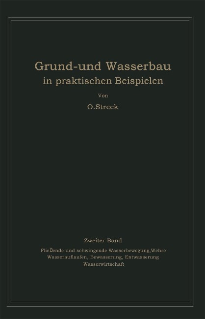 Grund- und Wasserbau in praktischen Beispielen - Otto Streck