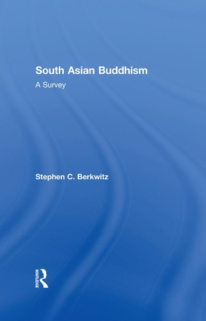 South Asian Buddhism - Stephen C. Berkwitz