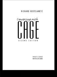 Conversing with Cage - Richard Kostelanetz