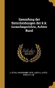 Cover-Bild zum Titel 'Sammlung Der Entscheidungen Der K.K. Gewerbegerichte, Achter Band' von ''