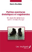 Cover-Bild zum Titel 'Petites aventures drolatiques et vagabondes' von 'Denis Boulbès'